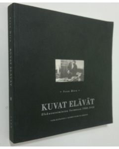 Kirjailijan Sven Hirn käytetty kirja Kuvat elävät : elokuvatoimintaa Suomessa 1908-1918