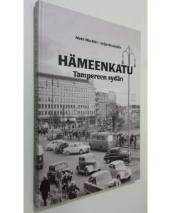Kirjailijan Matt Wacklin käytetty kirja Hämeenkatu : Tampereen sydän (ERINOMAINEN)