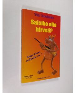 Kirjailijan Pasi Havukainen käytetty kirja Saisiko olla hirveä