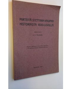 Kirjailijan K.R. Melander käytetty kirja Piirteitä Stettinin kaupan historiasta 1600-luvulla - ylipainos julkaisusta "Historiallisia tutkimuksia J. R. Danielson-Kalmarin täyttäessä 60 vuotta"