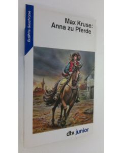 Kirjailijan Max Kruse käytetty kirja Anna zu Pferde (ERINOMAINEN)