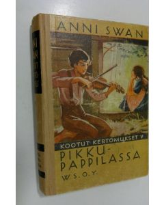 Kirjailijan Anni Swan käytetty kirja Kootut kertomukset 5, Pikkupappilassa