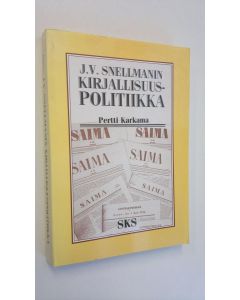 Kirjailijan Pertti Karkama käytetty kirja J V Snellmanin kirjallisuuspolitiikka