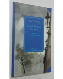 Kirjailijan Jan Neruda käytetty kirja Mala Strana Stories : a week in a quiet house
