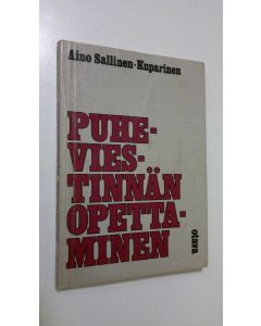 Kirjailijan Aino Sallinen-Kuparinen käytetty kirja Puheviestinnän opettaminen