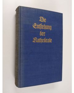 Kirjailijan Hans Sedlmayr käytetty kirja Die Entstehung der Kathedrale
