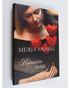 Kirjailijan Merja Saarni käytetty kirja Haluaisin tietää