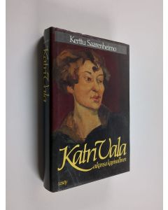 Kirjailijan Kerttu Saarenheimo käytetty kirja Katri Vala : aikansa kapinallinen