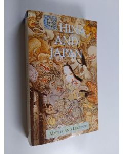 Kirjailijan Donald Alexander Mackenzie käytetty kirja China and Japan : myths and legends