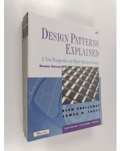Kirjailijan Alan Shalloway & James Trott käytetty kirja Design Patterns Explained - A New Perspective on Object-oriented Design