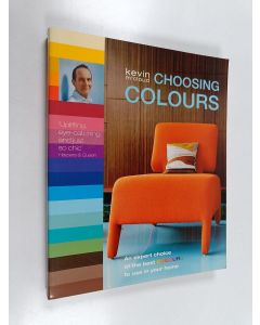 Kirjailijan Kevin McCloud käytetty kirja Choosing colours : an expert choice of the best colours to use in your home