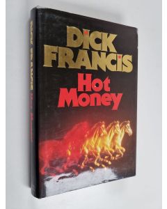 Kirjailijan Dick Francis käytetty kirja Hot money
