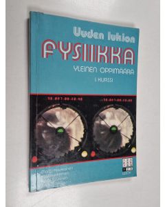 käytetty kirja Uuden lukion fysiikka 1. kurssi , Yleinen oppimäärä :