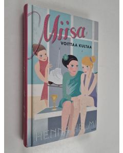 Kirjailijan Henna Helmi Heinonen käytetty kirja Miisa voittaa kultaa