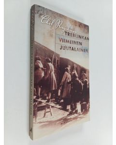 Kirjailijan Chil Rajchman käytetty kirja Treblinkan viimeinen juutalainen : muistiinpanoja jälkimaailmalle - Muistiinpanoja jälkimaailmalle