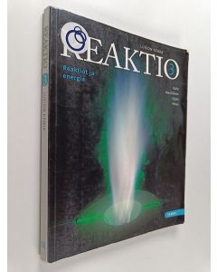 käytetty kirja Reaktio 3 - lukion kemia : Reaktiot ja energia