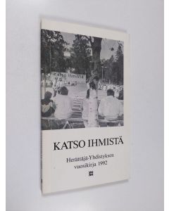 käytetty kirja Katso ihmistä : Herättäjä-yhdistyksen vuosikirja 1992