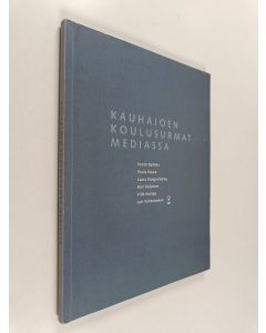 Kirjailijan Pentti Raittila & Laura Kangasluoma ym. käytetty kirja Kauhajoen koulusurmat mediassa