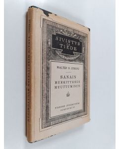 Kirjailijan Walter O. Streng käytetty kirja Sanain merkityksen muuttuminen : johdatusta merkitysoppiin