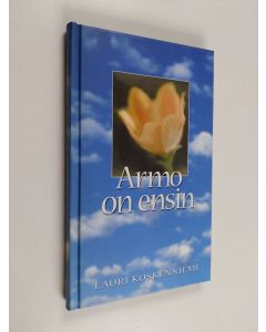 Kirjailijan Lauri Koskenniemi käytetty kirja Armo on ensin (ERINOMAINEN)
