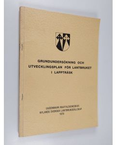 käytetty teos Grundundersökning och utvecklingsplan för landbruket s Lappträsk