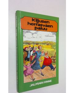 Kirjailijan Jalmari Finne käytetty kirja Kiljusen herrasväen paluu (sis kirjat Kiljusten vallankumous ja Kiljuset palaavat)