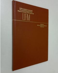 Kirjailijan Liikkeenjohdon instituutti = Företagsledningsinstitutet = Finnish Institute of Management = LIFIM käytetty kirja 20 vuotta liikkeenjohdon koulutusta Suomessa