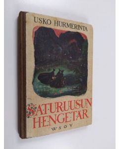 Kirjailijan Usko Hurmerinta käytetty kirja Saturuusun hengetär