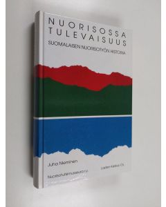 Kirjailijan Juha Nieminen käytetty kirja Nuorisossa tulevaisuus : suomalaisen nuorisotyön historia