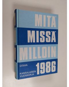 käytetty kirja Mitä missä milloin 1986 : kansalaisen vuosikirja