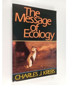 Kirjailijan Charles J. Krebs käytetty kirja The message of ecology
