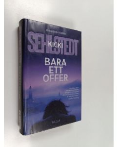 Kirjailijan Kicki Sehlstedt käytetty kirja Bara ett offer