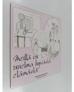 käytetty kirja 'Meillä on unelma hyvästä elämästä' : Sosialidemokraattiset naiset, tavoiteasiakirja 1999-2002