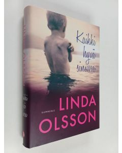 Kirjailijan Linda Olsson käytetty kirja Kaikki hyvä sinussa