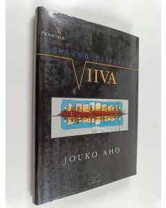 Kirjailijan Jouko Aho käytetty kirja Sieluun piirretty viiva : psykologisia perinteitä suomenmielisestä sielutieteestä kokeelliseen kasvatusoppiin