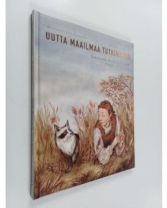 Kirjailijan Markku Löytönen käytetty kirja Uutta maailmaa tutkimassa : tutkimusmatkaaja Pehr Kalm Pohjois-Amerikassa