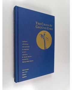 Kirjailijan Gaylon H. Barker käytetty kirja The Cross at Ground Zero - Lutheran Reflections and Sermons in Response to 9/11