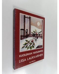 Kirjailijan Liisa Laukkarinen käytetty kirja Kuoleman huolenpito