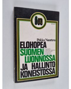 Kirjailijan Pekka Nuorteva käytetty kirja Elohopea Suomen luonnossa ja hallintokoneistossa : ympäristönsuojelullisen ajattelun murtautuminen suomalaiseen yhteiskuntaan