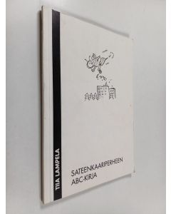 Kirjailijan Tiia Lampela käytetty kirja Sateenkaariperheen ABC-kirja