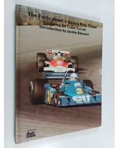 Kirjailijan Barrie Gill käytetty kirja The Facts about a Grand Prix Team : Featuring Elf Team Tyrrell