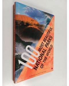Kirjailijan Manfred Leier käytetty kirja 100 Most Beautiful National Parks of the World - A Journey Across Five Continents