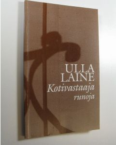 Kirjailijan Ulla Laine käytetty kirja Kotivastaaja : runoja