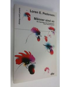 Kirjailijan Loren E. Pedersen käytetty kirja Männer sind so : Die Typologie zum Verständnis ihrer Persönlichkeit (ERINOMAINEN)