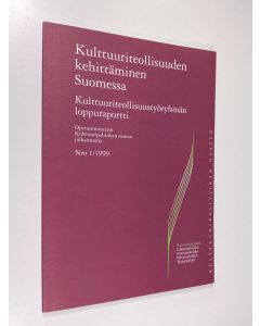 käytetty kirja Kulttuuriteollisuuden kehittäminen Suomessa : Kulttuuriteollisuustyöryhmän loppuraportti