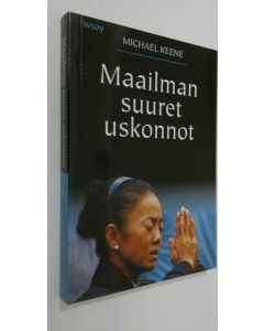 Kirjailijan Michael Keene käytetty kirja Maailman suuret uskonnot
