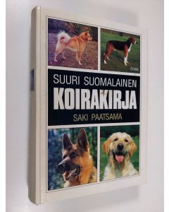 Kirjailijan Saki ym. Paatsaman käytetty kirja Suuri suomalainen koirakirja (signeerattu)