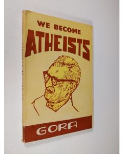 Kirjailijan Gora käytetty kirja We become atheists