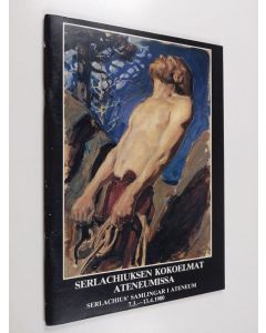 käytetty teos Serlachiuksen kokoelmat Ateneumissa = Serlachius samlingar i Ateneum 7.3.-13.4.1980