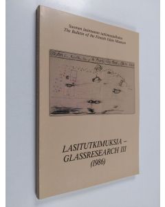 käytetty kirja Lasitutkimuksia; Glassresearch 3 - (1986) - The bulletin of the Finnish glass museum